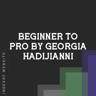 Beginner to Pro by Georgia Hadijianni | Indexof