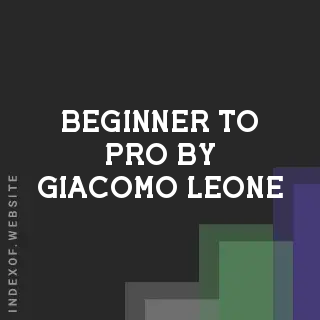 Beginner to Pro by Giacomo Leone | Indexof