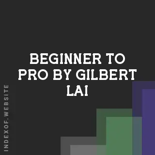 Beginner to Pro by Gilbert Lai | Indexof