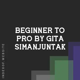 Beginner to Pro by Gita Simanjuntak | Indexof