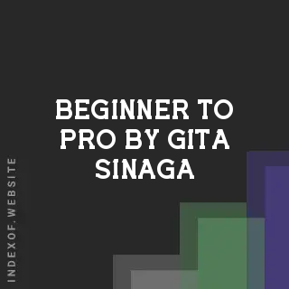 Beginner to Pro by Gita Sinaga | Indexof
