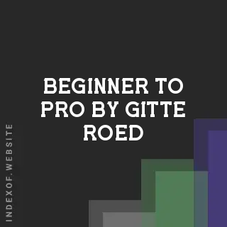 Beginner to Pro by Gitte Roed | Indexof