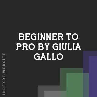 Beginner to Pro by Giulia Gallo | Indexof