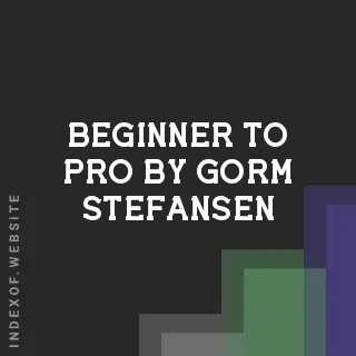 Beginner to Pro by Gorm Stefansen | Indexof