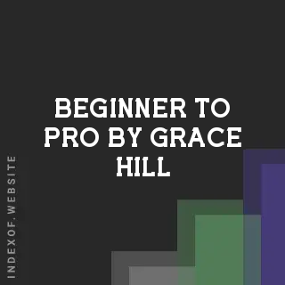 Beginner to Pro by Grace Hill | Indexof