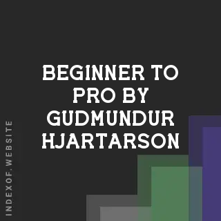 Beginner to Pro by Gudmundur Hjartarson | Indexof