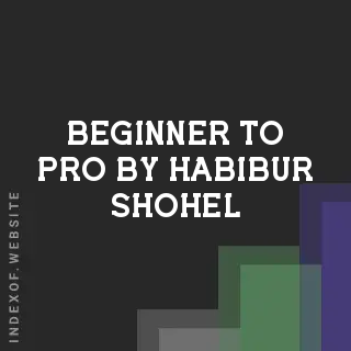 Beginner to Pro by Habibur Shohel | Indexof
