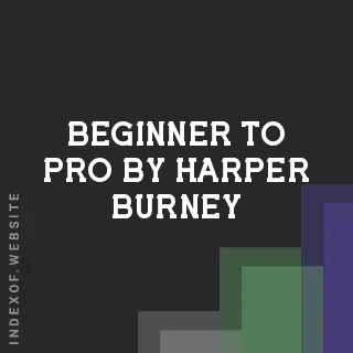 Beginner to Pro by Harper Burney | Indexof