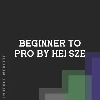 Beginner to Pro by Hei Sze | Indexof