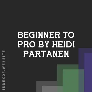 Beginner to Pro by Heidi Partanen | Indexof