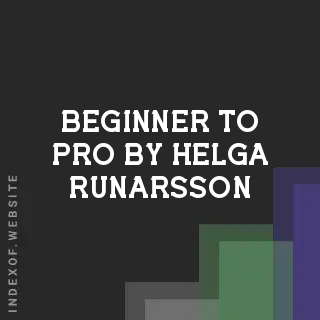 Beginner to Pro by Helga Runarsson | Indexof