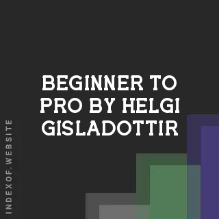 Beginner to Pro by Helgi Gisladottir | Indexof