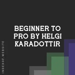 Beginner to Pro by Helgi Karadottir | Indexof