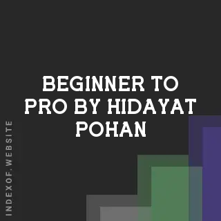 Beginner to Pro by Hidayat Pohan | Indexof