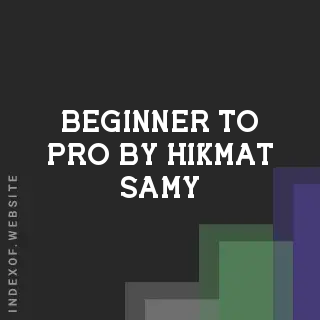 Beginner to Pro by Hikmat Samy | Indexof