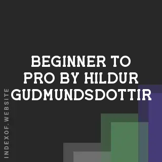 Beginner to Pro by Hildur Gudmundsdottir | Indexof