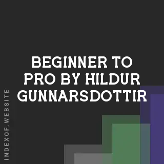 Beginner to Pro by Hildur Gunnarsdottir | Indexof