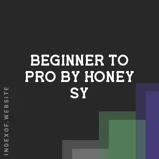 Beginner to Pro by Honey Sy | Indexof