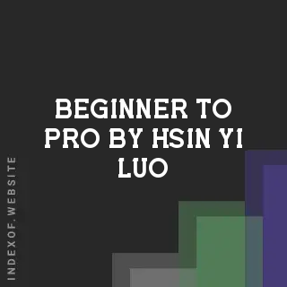 Beginner to Pro by Hsin-yi Luo | Indexof