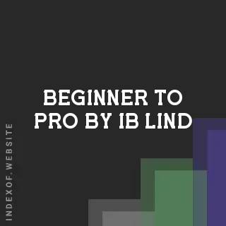 Beginner to Pro by Ib Lind | Indexof