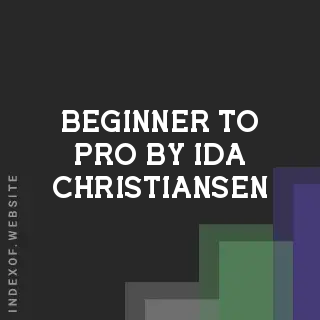 Beginner to Pro by Ida Christiansen | Indexof