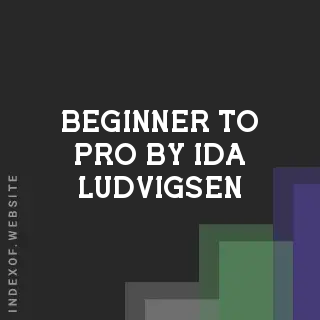 Beginner to Pro by Ida Ludvigsen | Indexof