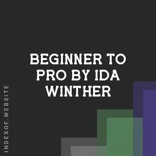 Beginner to Pro by Ida Winther | Indexof