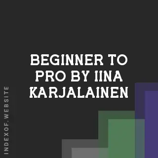 Beginner to Pro by Iina Karjalainen | Indexof