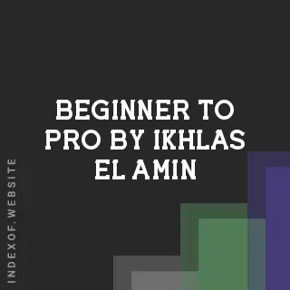 Beginner to Pro by Ikhlas El-Amin | Indexof