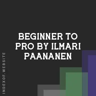 Beginner to Pro by Ilmari Paananen | Indexof