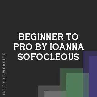 Beginner to Pro by Ioanna Sofocleous | Indexof