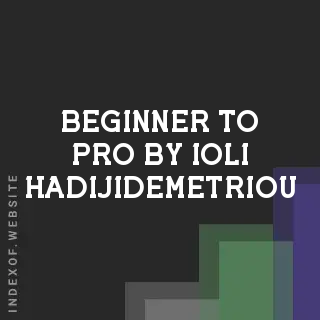 Beginner to Pro by Ioli Hadijidemetriou | Indexof