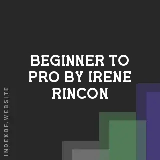 Beginner to Pro by Irene Rincon | Indexof