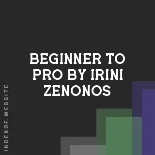 Beginner to Pro by Irini Zenonos | Indexof