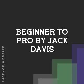 Beginner to Pro by Jack Davis | Indexof