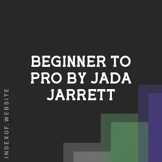 Beginner to Pro by Jada Jarrett | Indexof