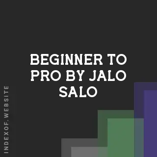 Beginner to Pro by Jalo Salo | Indexof