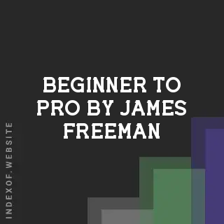 Beginner to Pro by James Freeman | Indexof