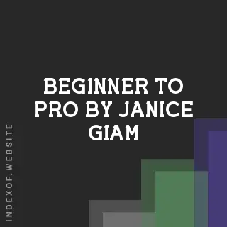 Beginner to Pro by Janice Giam | Indexof