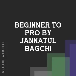 Beginner to Pro by Jannatul Bagchi | Indexof