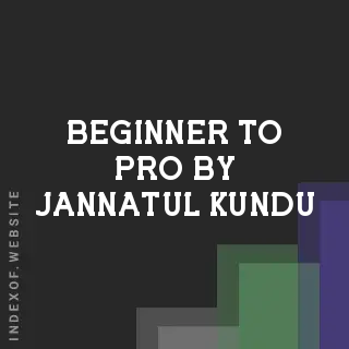 Beginner to Pro by Jannatul Kundu | Indexof