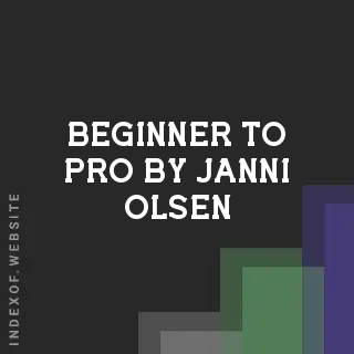 Beginner to Pro by Janni Olsen | Indexof