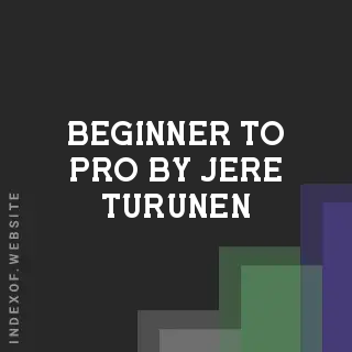 Beginner to Pro by Jere Turunen | Indexof