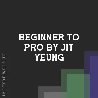Beginner to Pro by Jit Yeung | Indexof