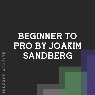 Beginner to Pro by Joakim Sandberg | Indexof