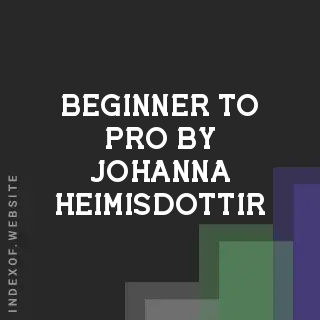 Beginner to Pro by Johanna Heimisdottir | Indexof