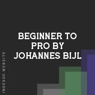 Beginner to Pro by Johannes Bijl | Indexof