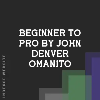 Beginner to Pro by John Denver Omanito | Indexof