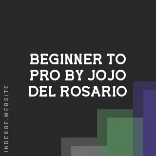 Beginner to Pro by Jojo Del Rosario | Indexof