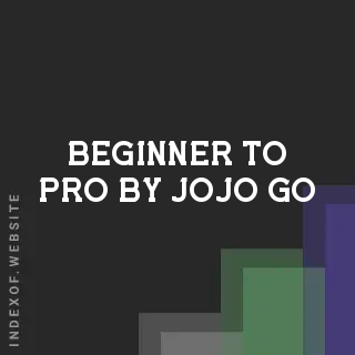 Beginner to Pro by Jojo Go | Indexof
